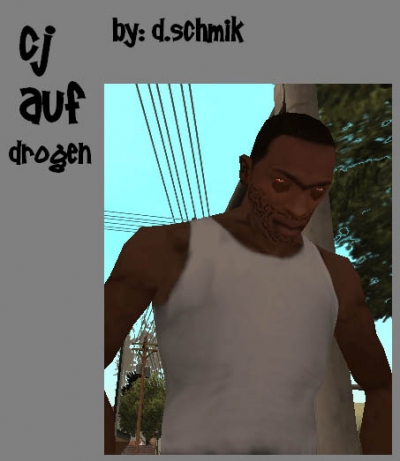 CJ auf Drogen